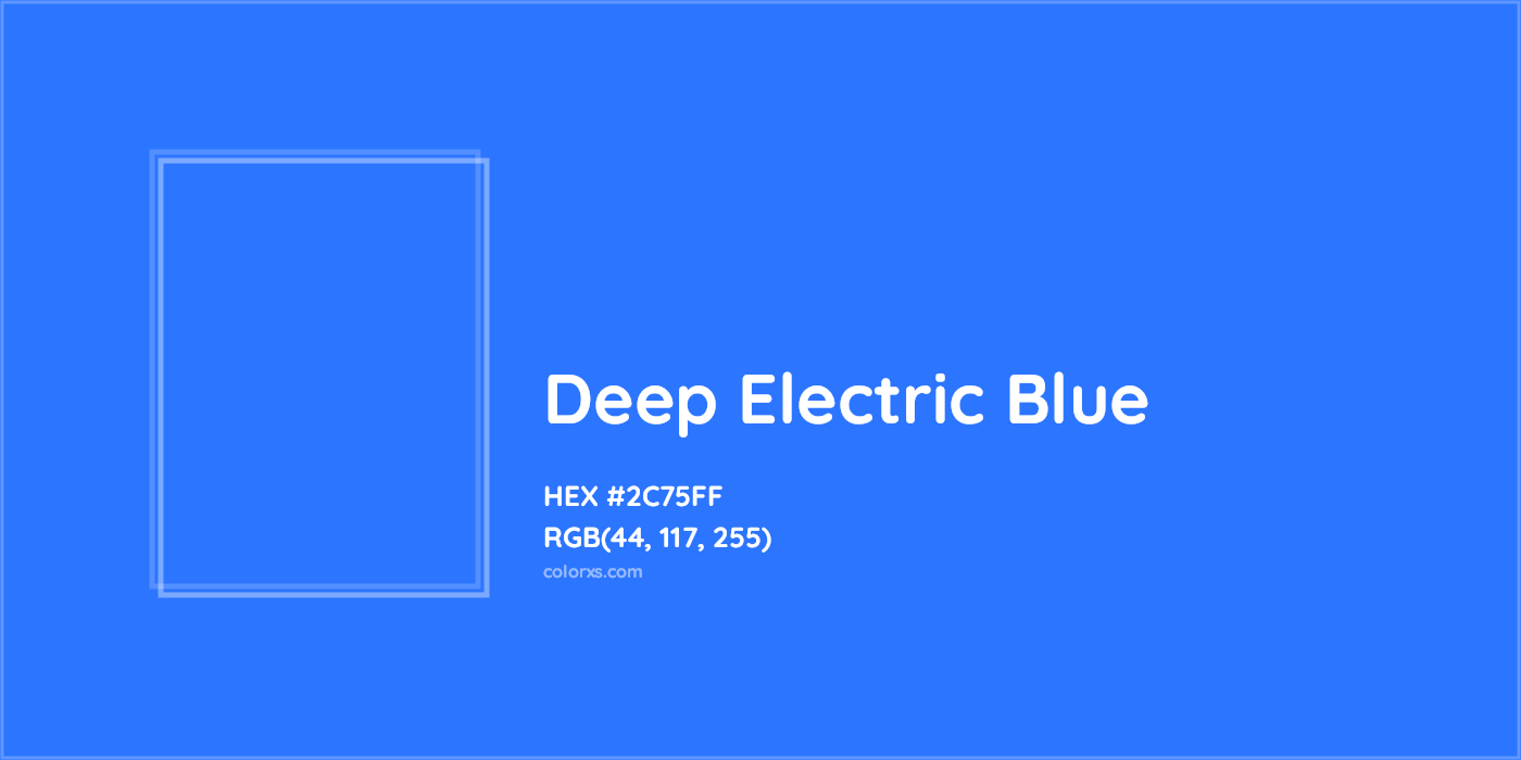 HEX #2C75FF Deep Electric Blue Color - Color Code
