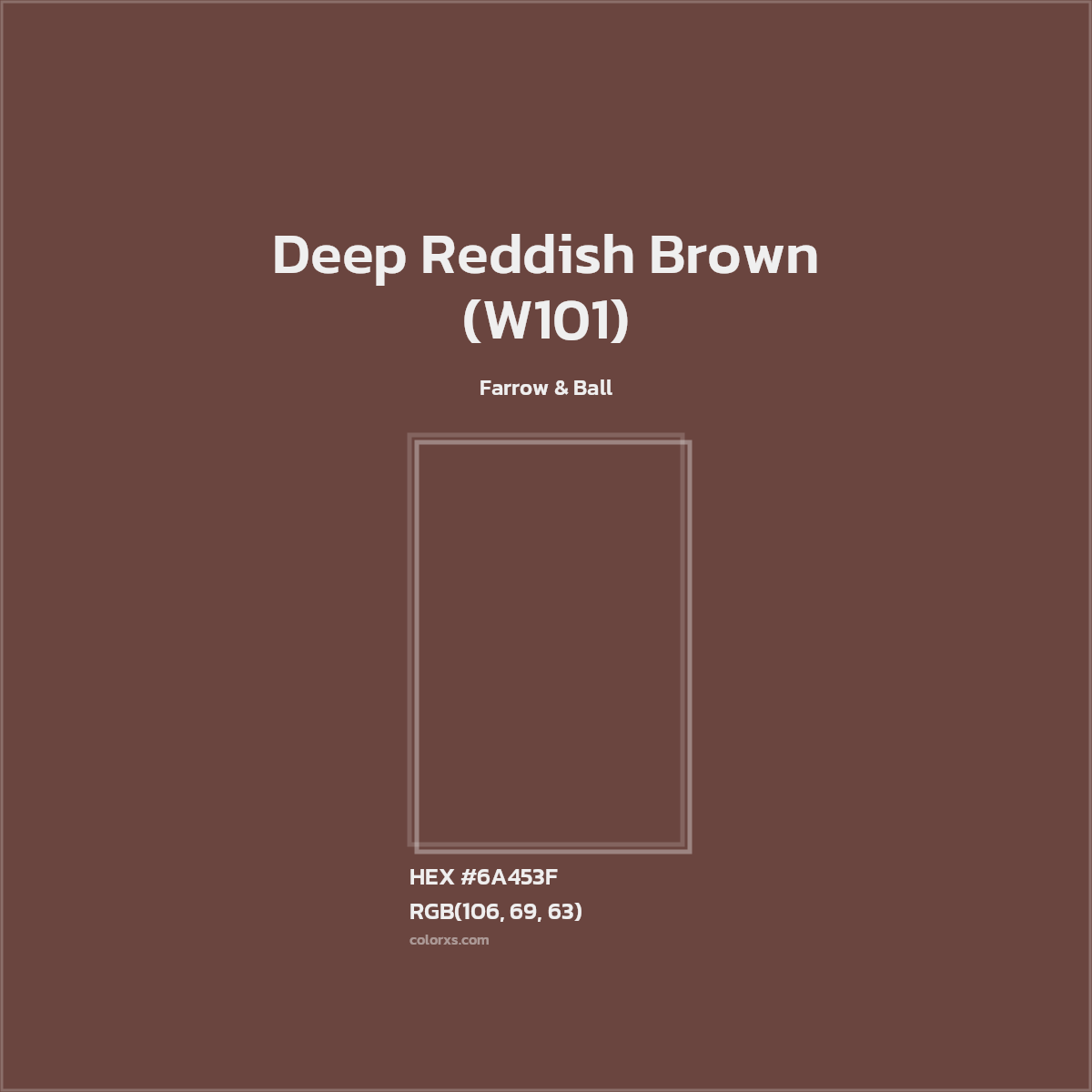 HEX #6A453F Deep Reddish Brown (W101) Paint Farrow & Ball - Color Code