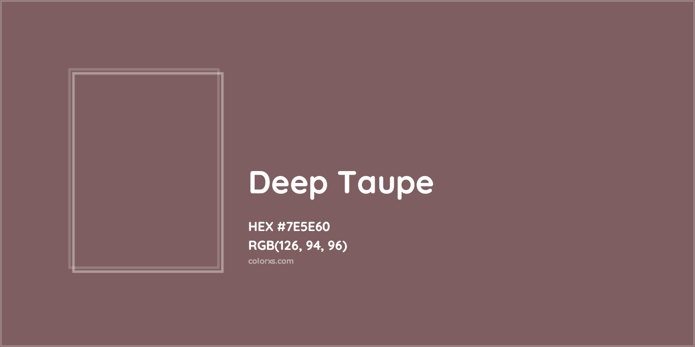HEX #7E5E60 Deep Taupe Color - Color Code