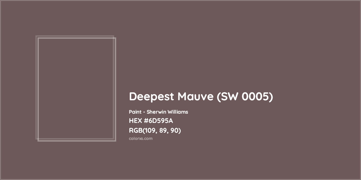 HEX #6D595A Deepest Mauve (SW 0005) Paint Sherwin Williams - Color Code