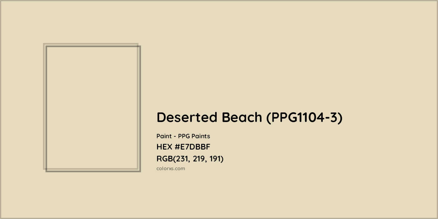 HEX #E7DBBF Deserted Beach (PPG1104-3) Paint PPG Paints - Color Code