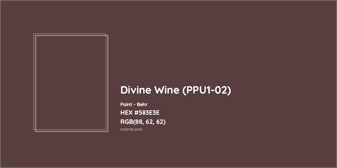 HEX #583E3E Divine Wine (PPU1-02) Paint Behr - Color Code