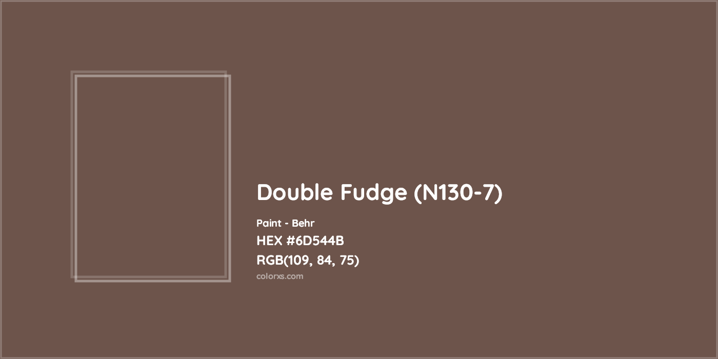 HEX #6D544B Double Fudge (N130-7) Paint Behr - Color Code