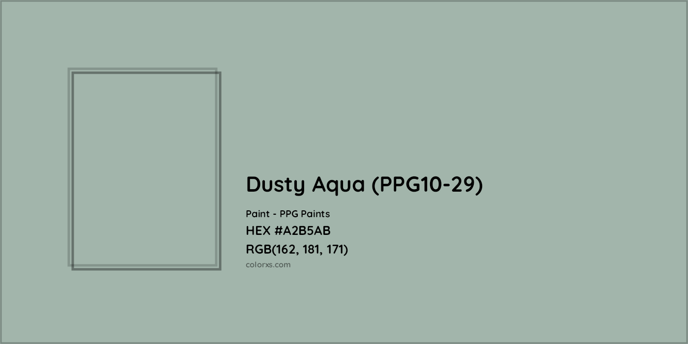 HEX #A2B5AB Dusty Aqua (PPG10-29) Paint PPG Paints - Color Code