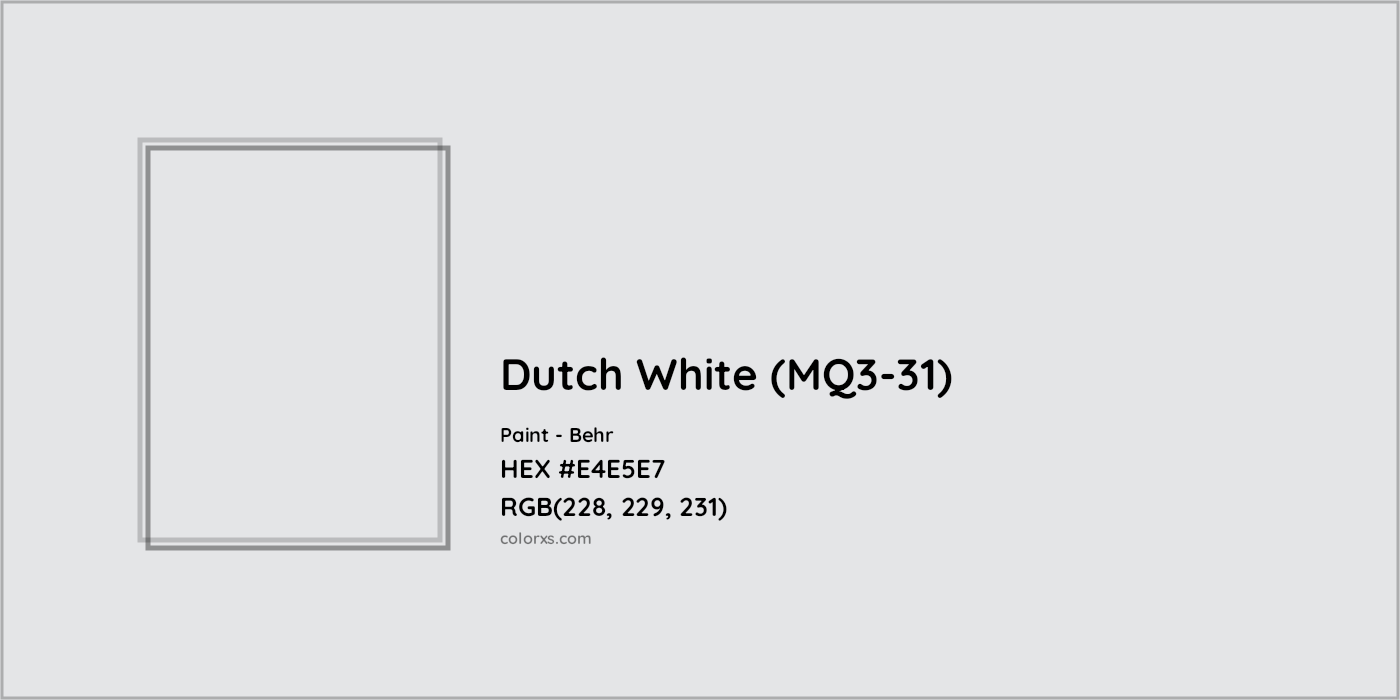 HEX #E4E5E7 Dutch White (MQ3-31) Paint Behr - Color Code
