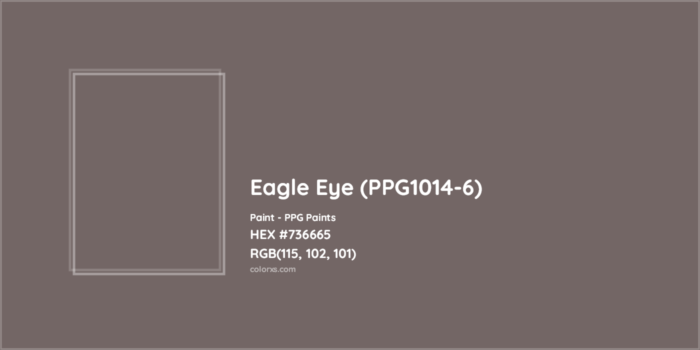 HEX #736665 Eagle Eye (PPG1014-6) Paint PPG Paints - Color Code