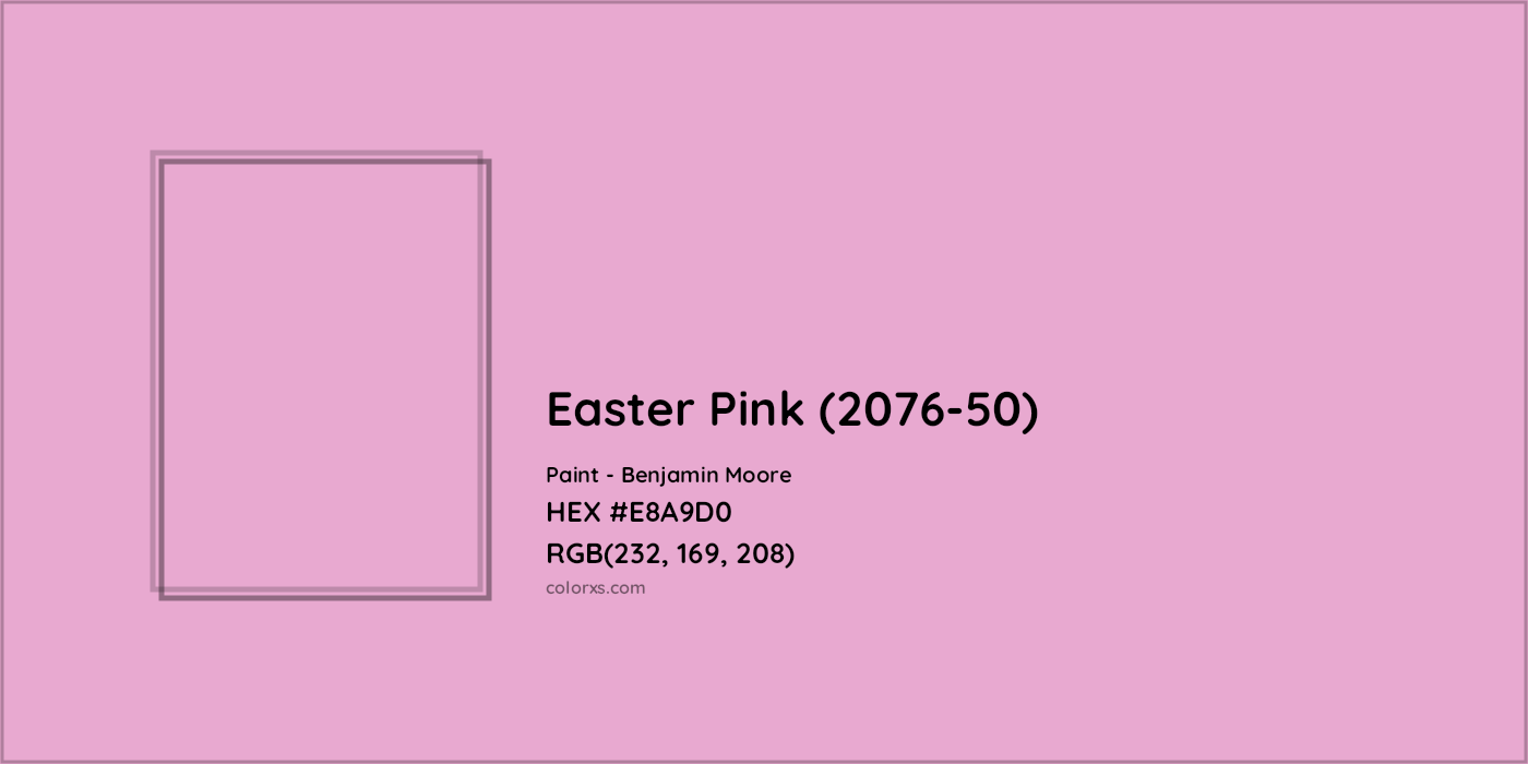 HEX #E8A9D0 Easter Pink (2076-50) Paint Benjamin Moore - Color Code