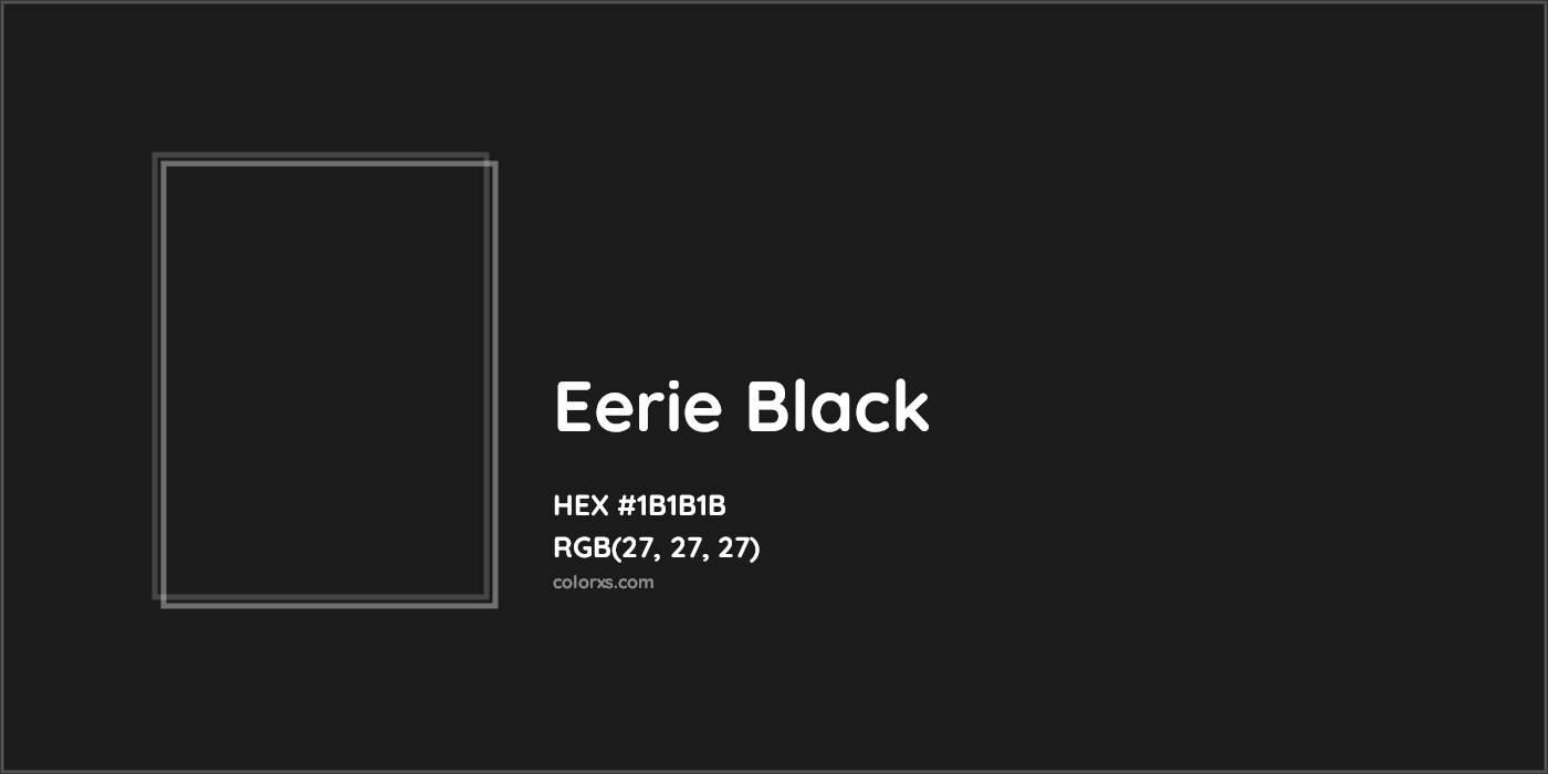 HEX #1B1B1B Eerie Black Color - Color Code