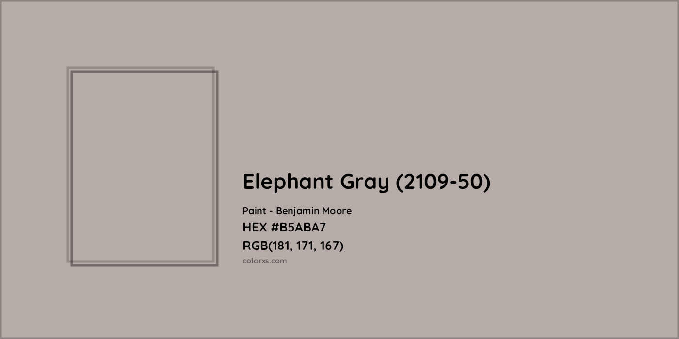 HEX #B5ABA7 Elephant Gray (2109-50) Paint Benjamin Moore - Color Code