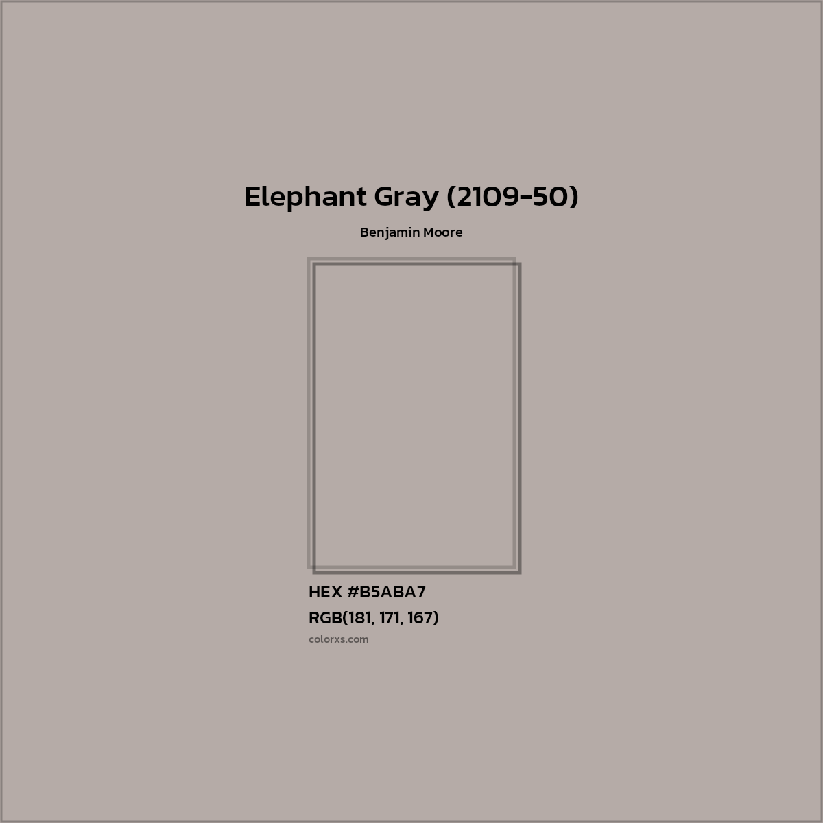 HEX #B5ABA7 Elephant Gray (2109-50) Paint Benjamin Moore - Color Code