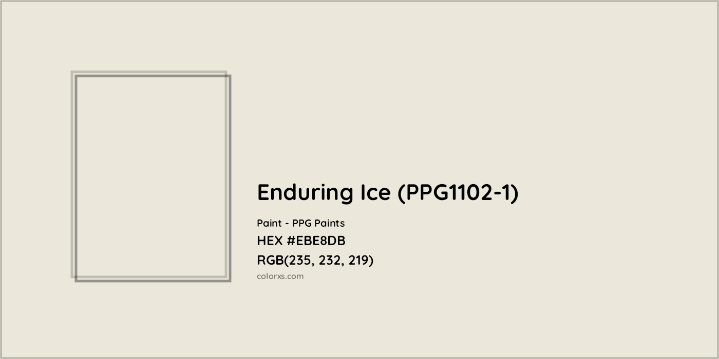HEX #EBE8DB Enduring Ice (PPG1102-1) Paint PPG Paints - Color Code