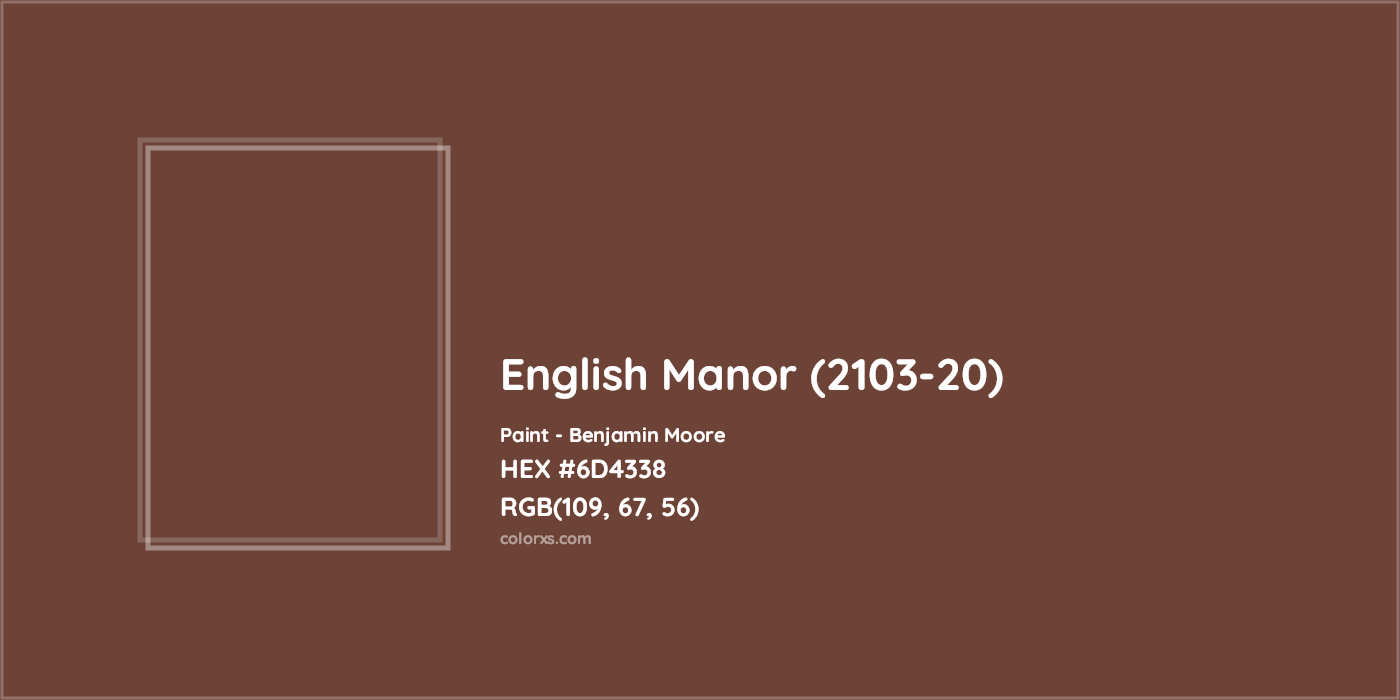 HEX #6D4338 English Manor (2103-20) Paint Benjamin Moore - Color Code