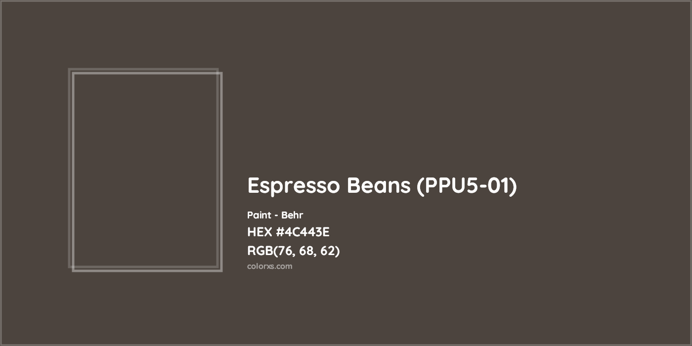 HEX #4C443E Espresso Beans (PPU5-01) Paint Behr - Color Code