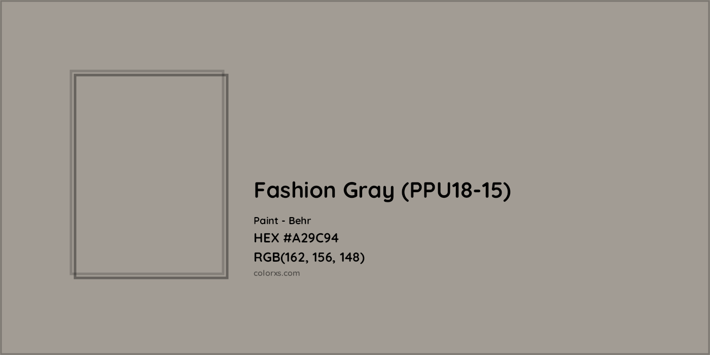 HEX #A29C94 Fashion Gray (PPU18-15) Paint Behr - Color Code