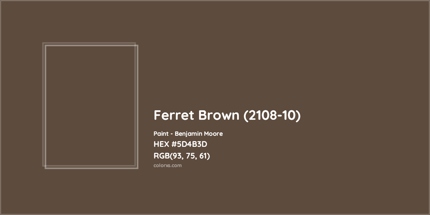 HEX #5D4B3D Ferret Brown (2108-10) Paint Benjamin Moore - Color Code