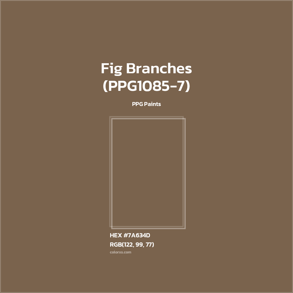 HEX #7A634D Fig Branches (PPG1085-7) Paint PPG Paints - Color Code