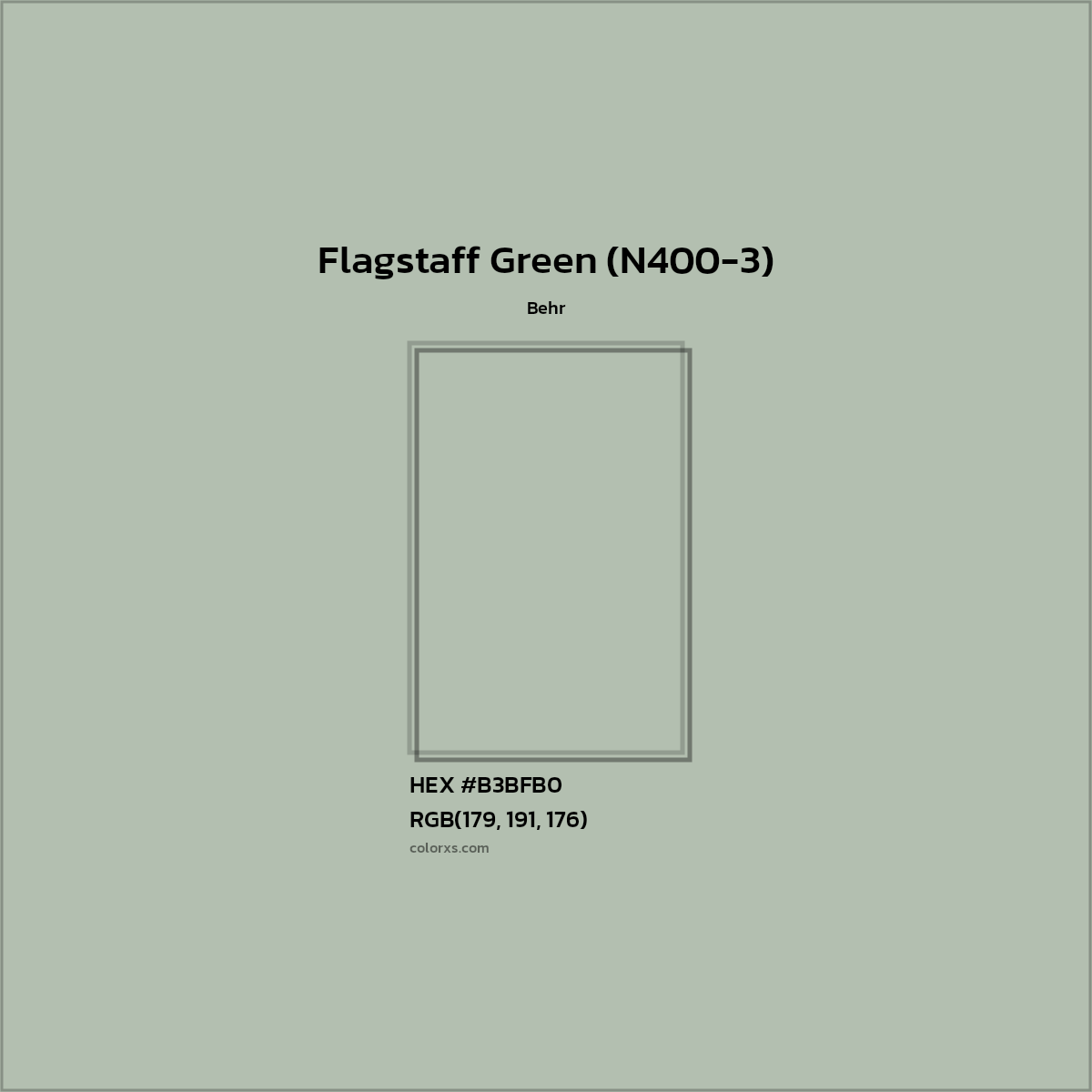 HEX #B3BFB0 Flagstaff Green (N400-3) Paint Behr - Color Code