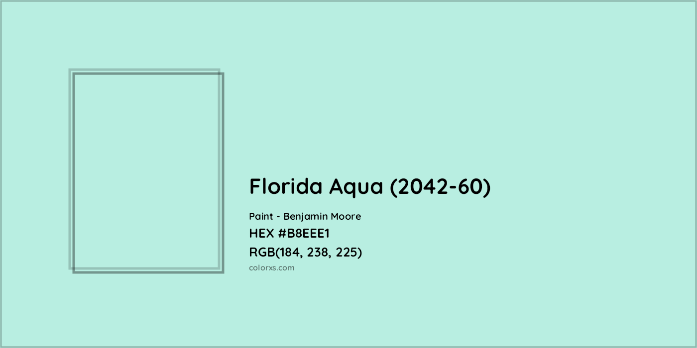 HEX #B8EEE1 Florida Aqua (2042-60) Paint Benjamin Moore - Color Code