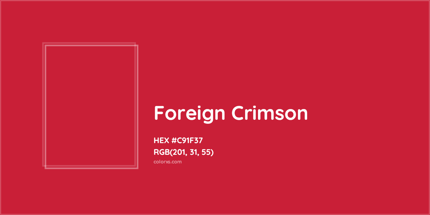 HEX #C91F37 Foreign Crimson Color - Color Code