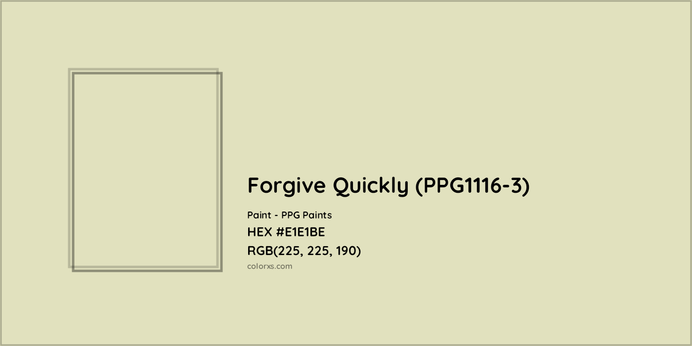 HEX #E1E1BE Forgive Quickly (PPG1116-3) Paint PPG Paints - Color Code