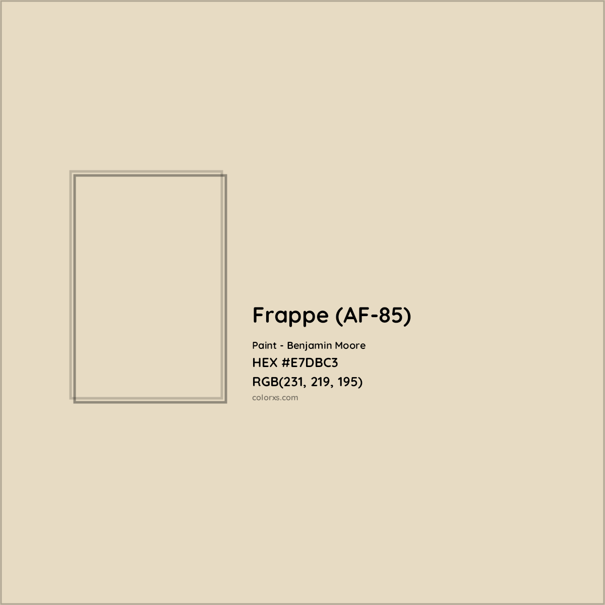 HEX #E7DBC3 Frappe (AF-85) Paint Benjamin Moore - Color Code