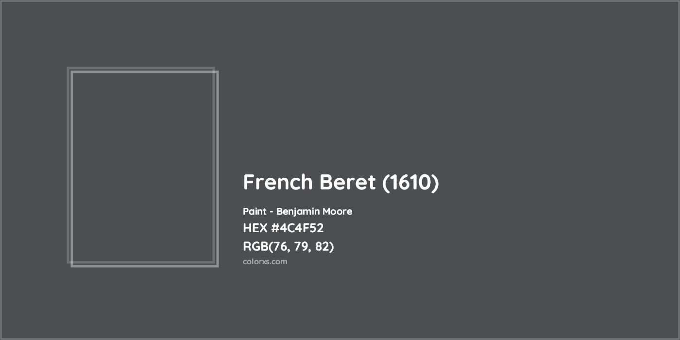 HEX #4C4F52 French Beret (1610) Paint Benjamin Moore - Color Code