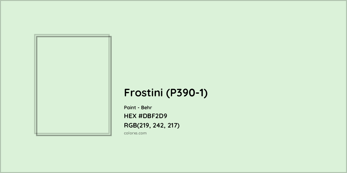 HEX #DBF2D9 Frostini (P390-1) Paint Behr - Color Code