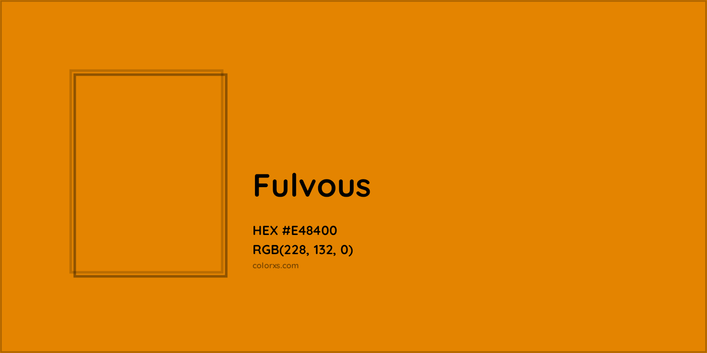 HEX #E48400 Fulvous Color - Color Code