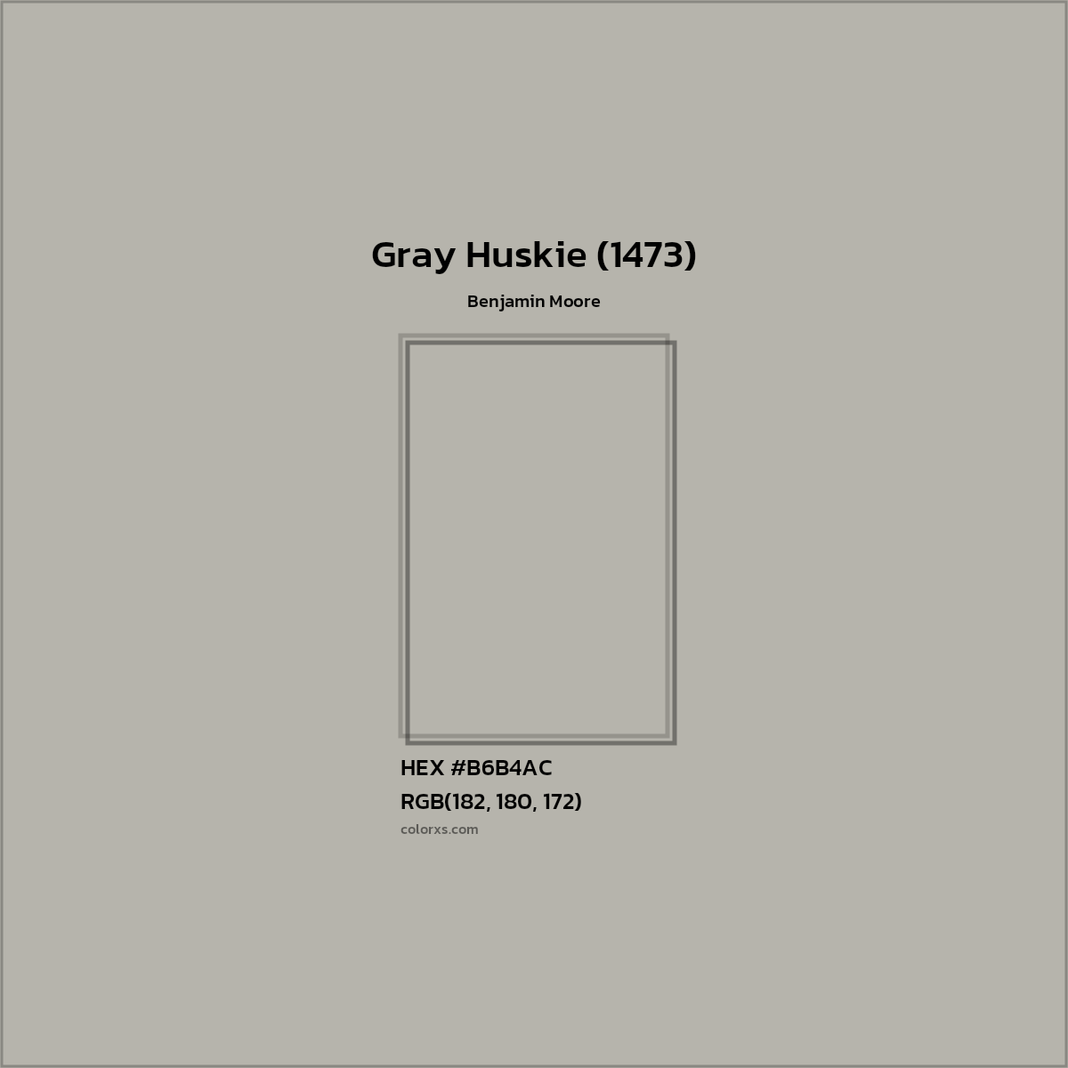 HEX #B6B4AC Gray Huskie (1473) Paint Benjamin Moore - Color Code