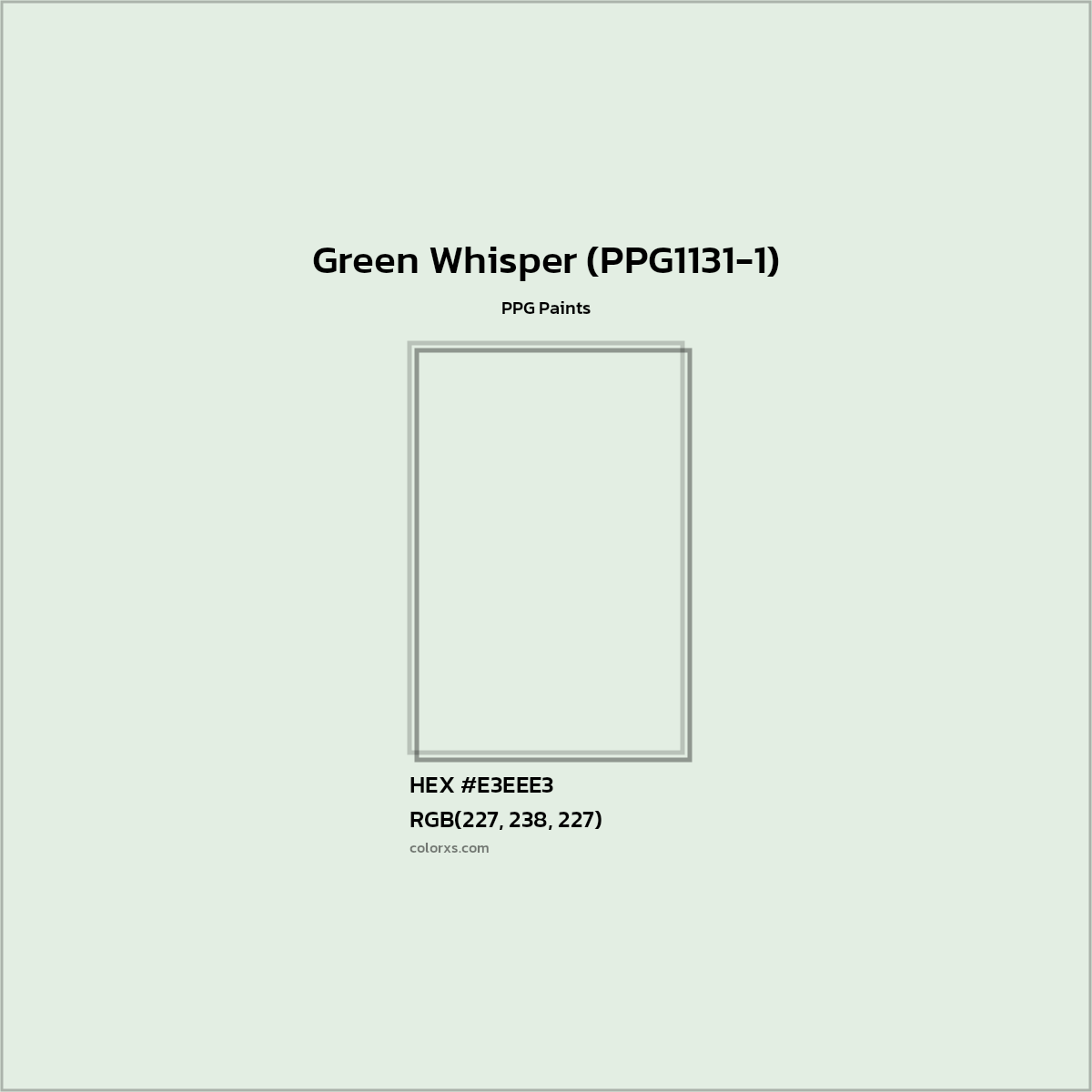 HEX #E3EEE3 Green Whisper (PPG1131-1) Paint PPG Paints - Color Code