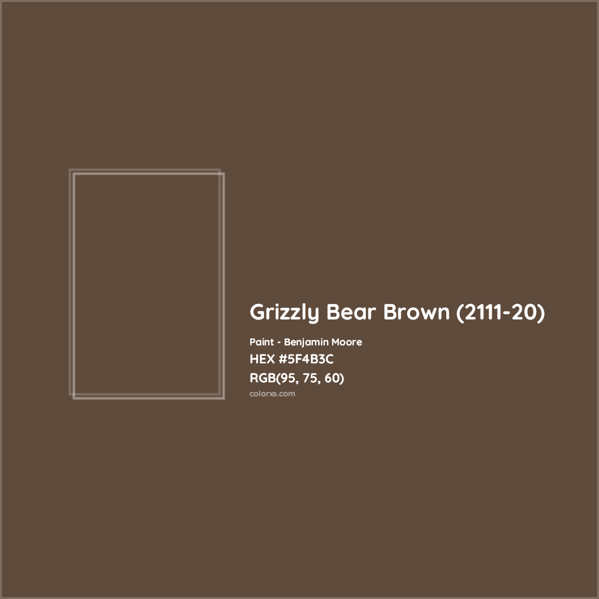 HEX #5F4B3C Grizzly Bear Brown (2111-20) Paint Benjamin Moore - Color Code