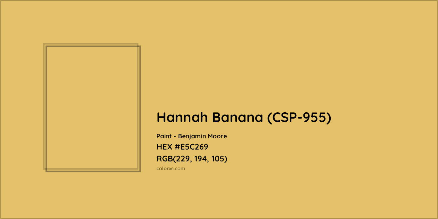 HEX #E5C269 Hannah Banana (CSP-955) Paint Benjamin Moore - Color Code