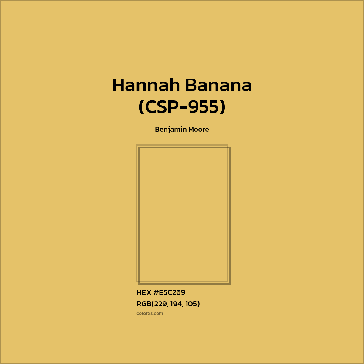HEX #E5C269 Hannah Banana (CSP-955) Paint Benjamin Moore - Color Code