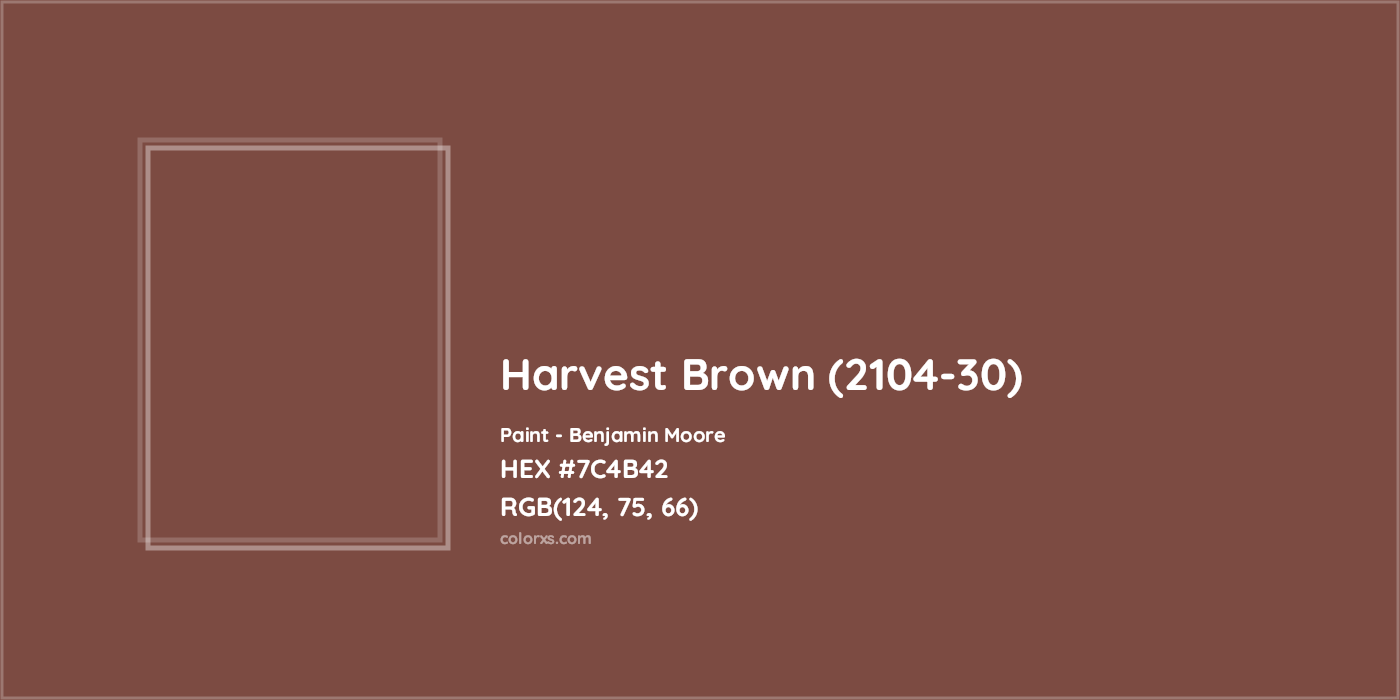 HEX #7C4B42 Harvest Brown (2104-30) Paint Benjamin Moore - Color Code