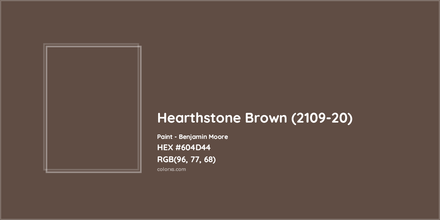 HEX #604D44 Hearthstone Brown (2109-20) Paint Benjamin Moore - Color Code