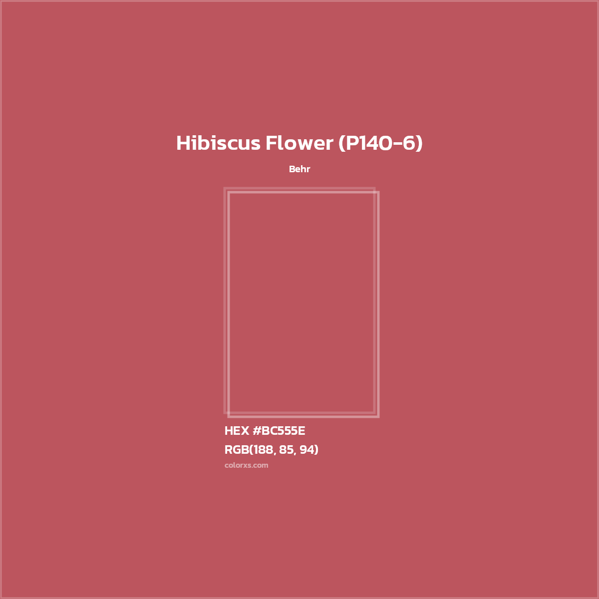 HEX #BC555E Hibiscus Flower (P140-6) Paint Behr - Color Code