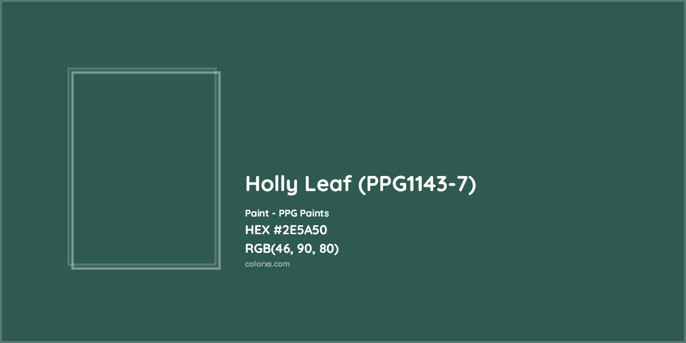 HEX #2E5A50 Holly Leaf (PPG1143-7) Paint PPG Paints - Color Code