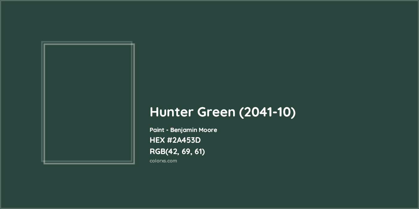 HEX #2A453D Hunter Green (2041-10) Paint Benjamin Moore - Color Code
