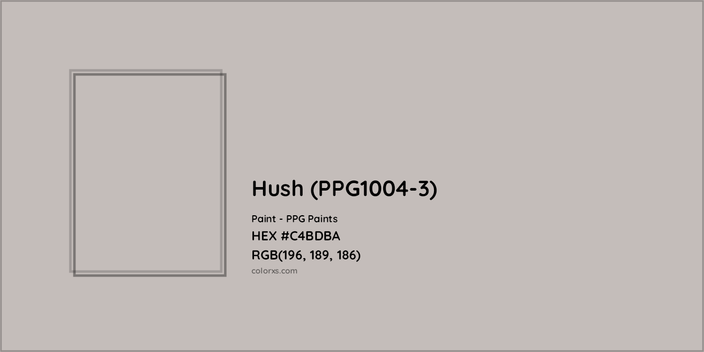 HEX #C4BDBA Hush (PPG1004-3) Paint PPG Paints - Color Code