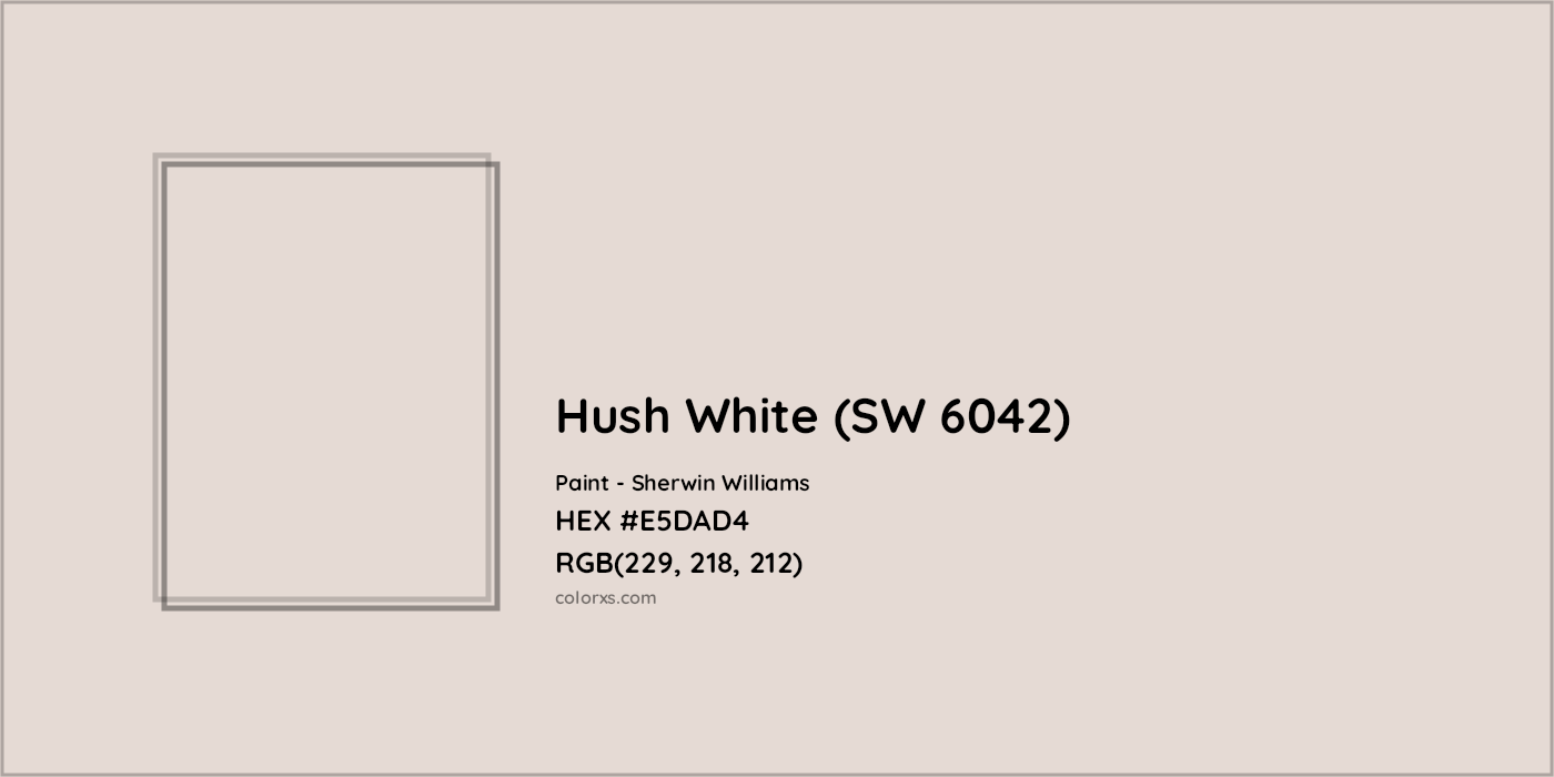 HEX #E5DAD4 Hush White (SW 6042) Paint Sherwin Williams - Color Code
