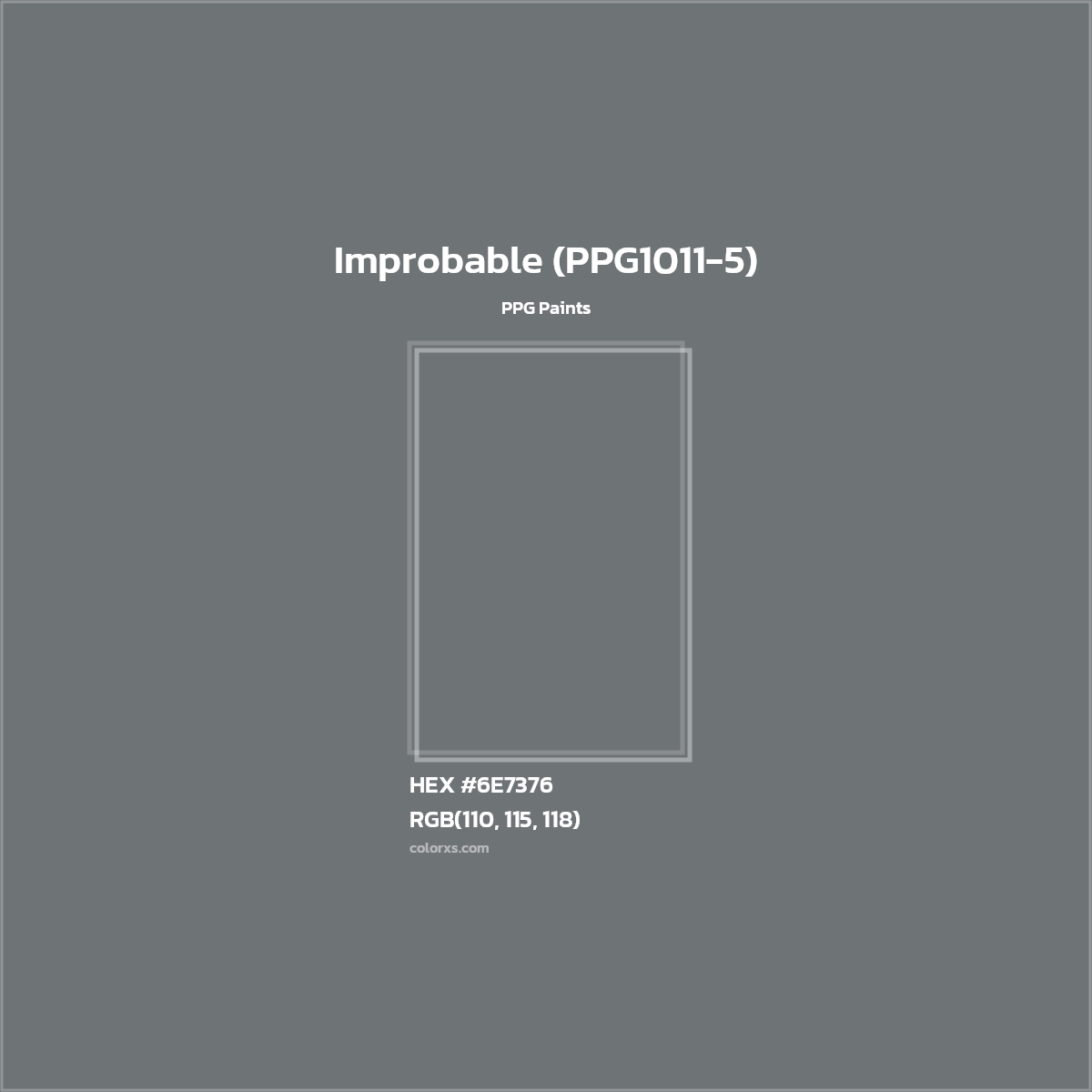 HEX #6E7376 Improbable (PPG1011-5) Paint PPG Paints - Color Code