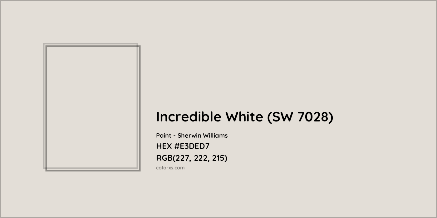 HEX #E3DED7 Incredible White (SW 7028) Paint Sherwin Williams - Color Code