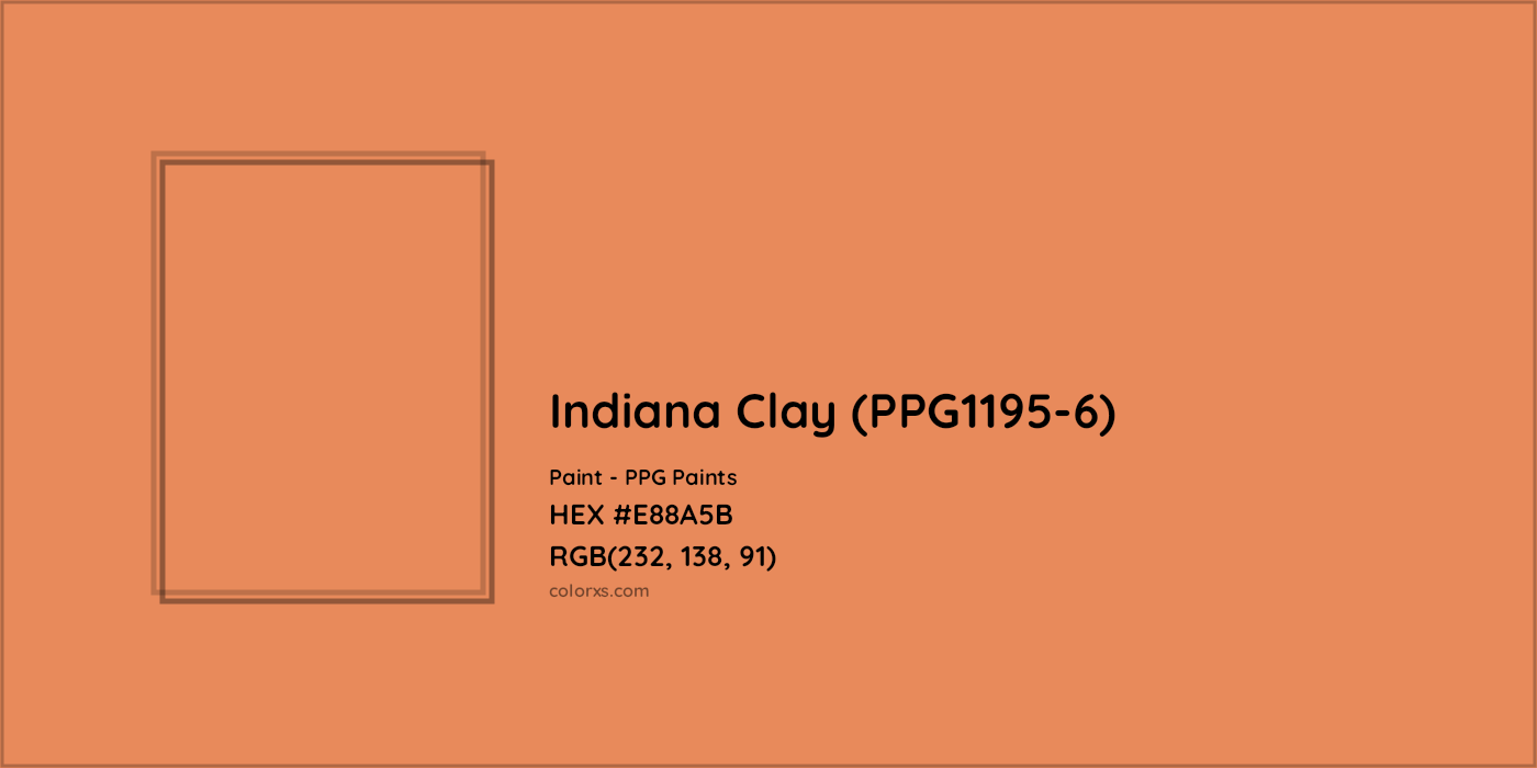 HEX #E88A5B Indiana Clay (PPG1195-6) Paint PPG Paints - Color Code