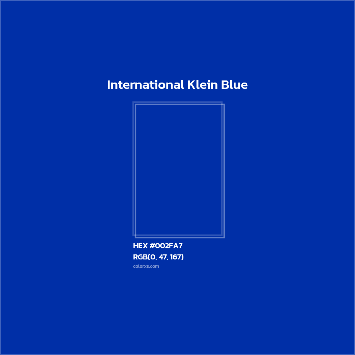 HEX #002FA7 International Klein Blue Color - Color Code