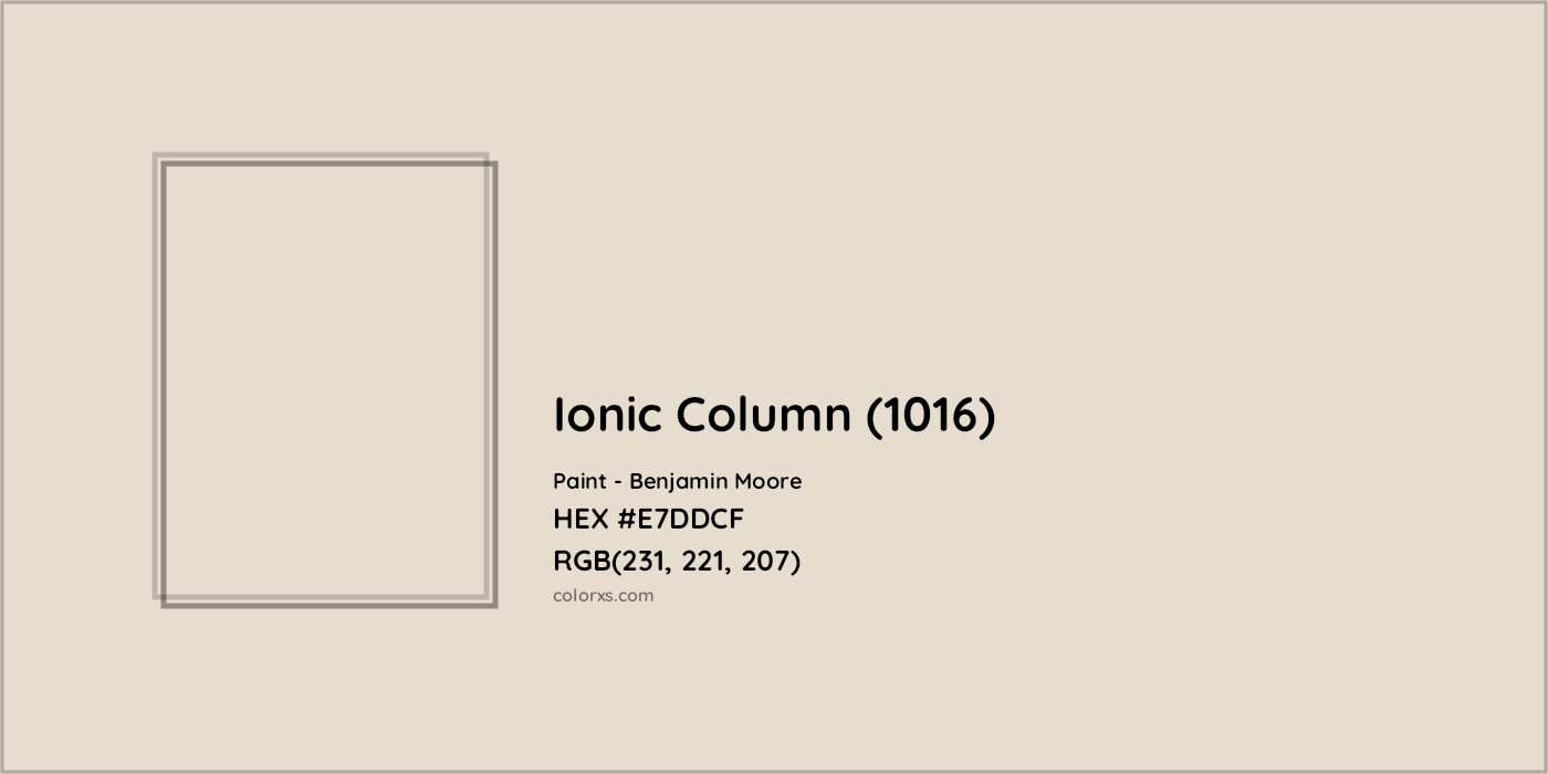 HEX #E7DDCF Ionic Column (1016) Paint Benjamin Moore - Color Code