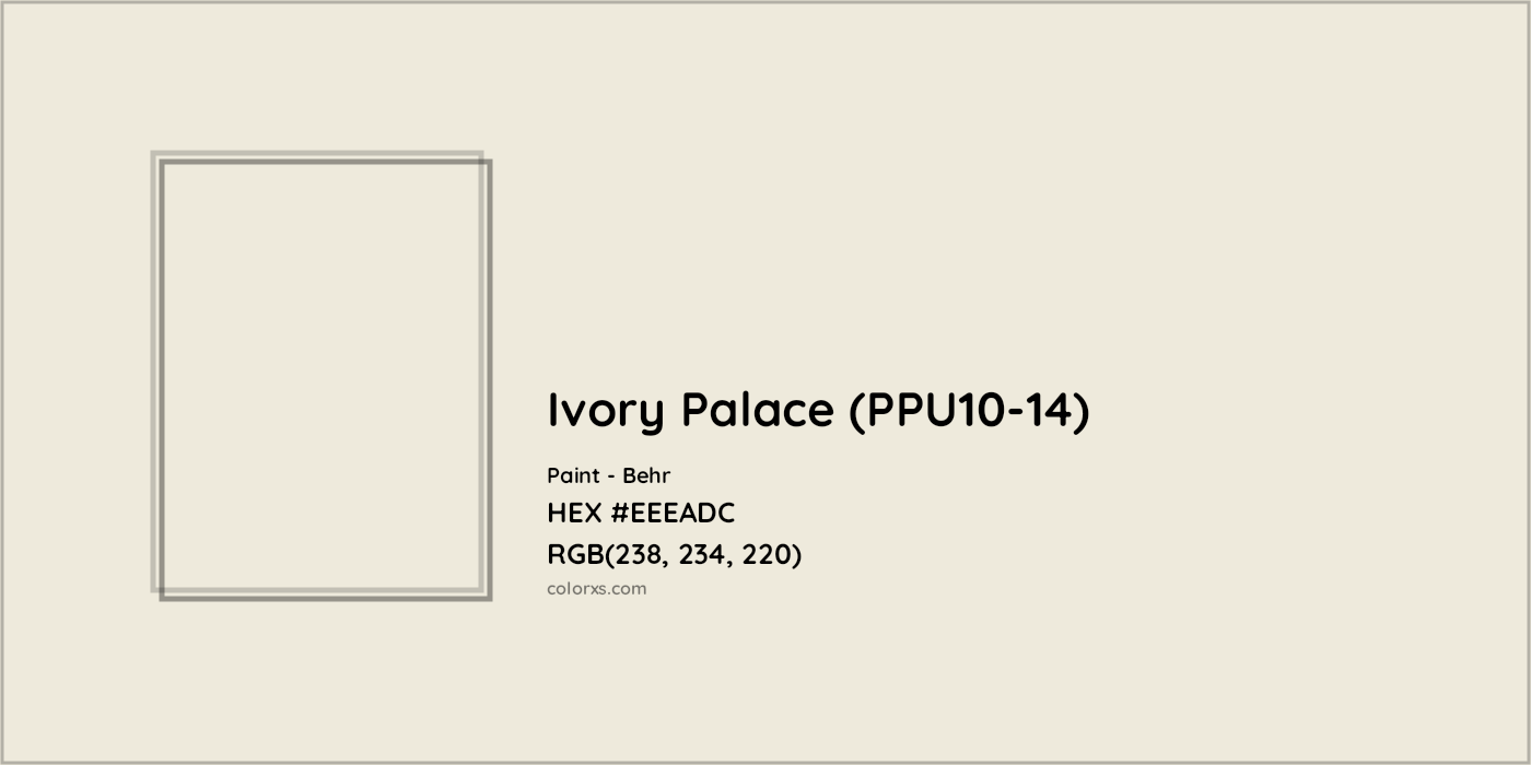 HEX #EEEADC Ivory Palace (PPU10-14) Paint Behr - Color Code