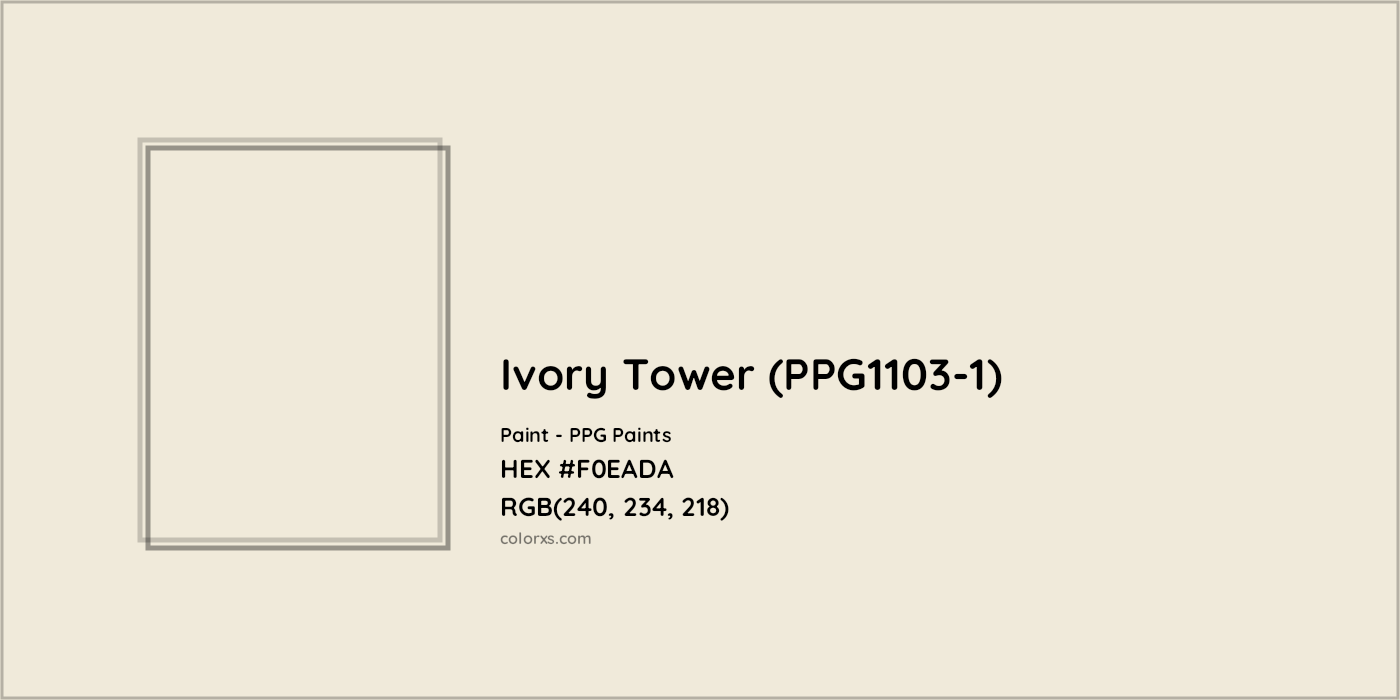 HEX #F0EADA Ivory Tower (PPG1103-1) Paint PPG Paints - Color Code