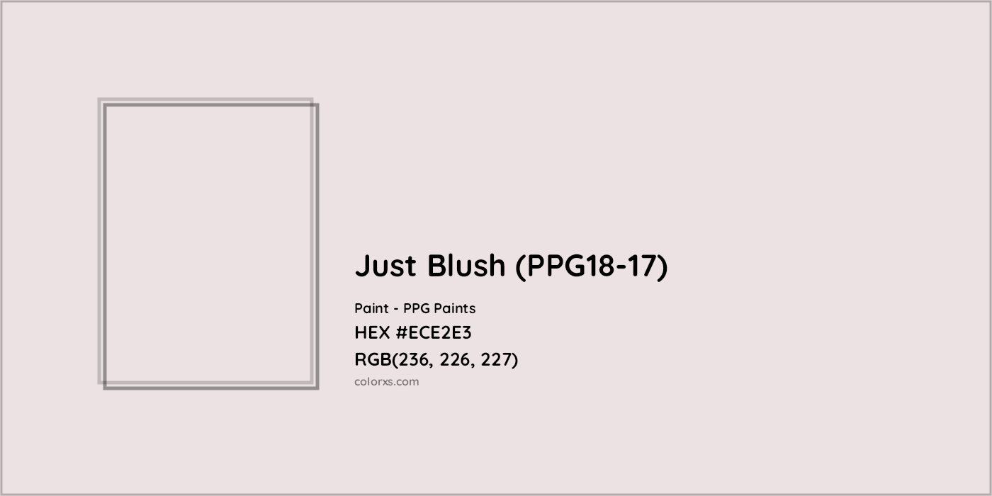 HEX #ECE2E3 Just Blush (PPG18-17) Paint PPG Paints - Color Code