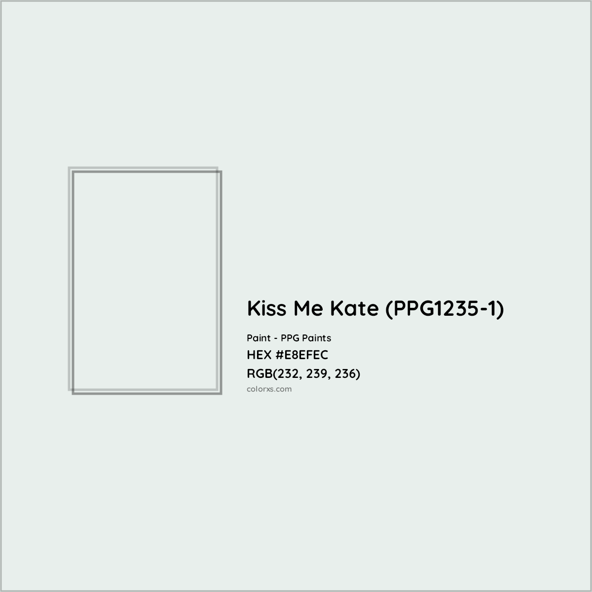 HEX #E8EFEC Kiss Me Kate (PPG1235-1) Paint PPG Paints - Color Code
