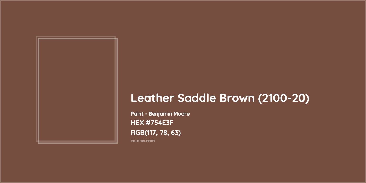 HEX #754E3F Leather Saddle Brown (2100-20) Paint Benjamin Moore - Color Code